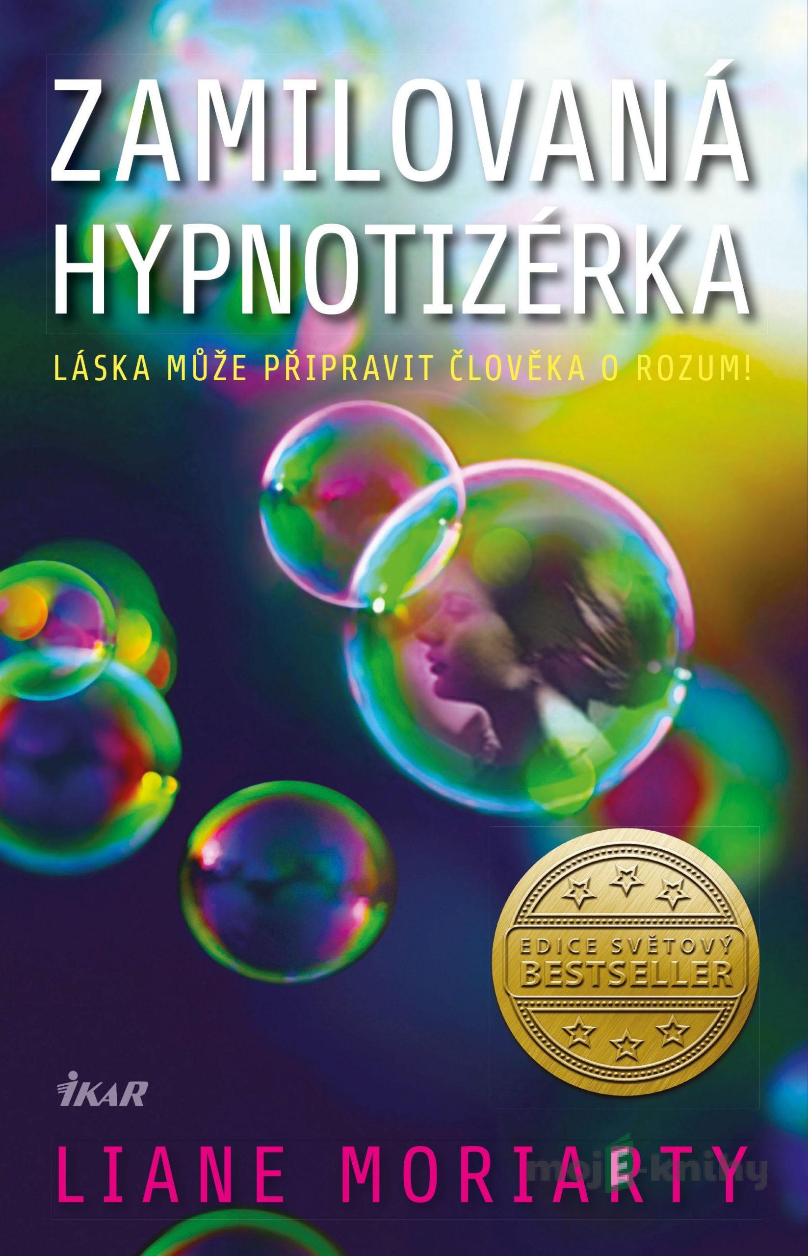Zamilovaná hypnotizérka - Liane Moriarty Zamilovaná hypnotizérka - Liane Moriarty