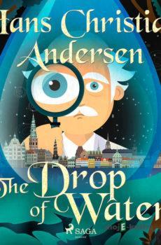 The Drop of Water (EN) - Hans Christian Andersen