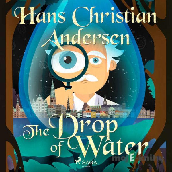 The Drop of Water (EN) - Hans Christian Andersen