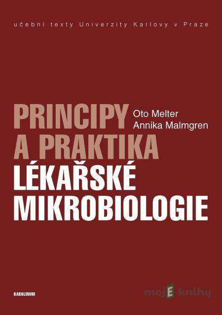Principy a praktika lékařské mikrobiologie - Oto Melter, Annika Malmgren Principy a praktika lékařské mikrobiologie - Oto Melter, Annika Malmgren