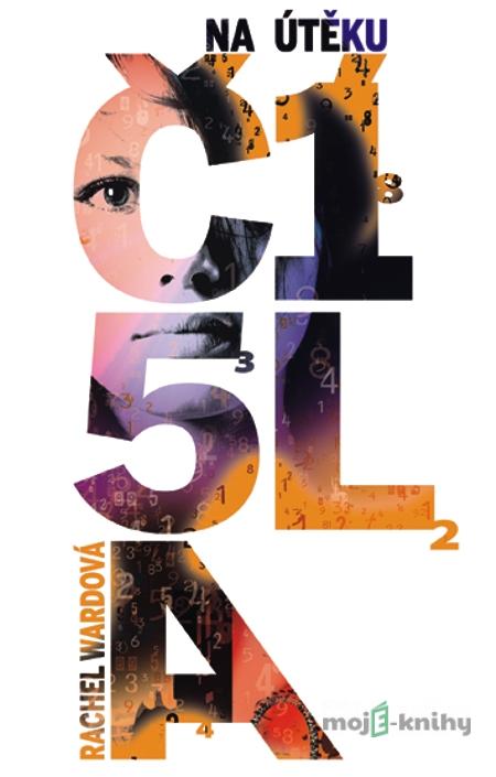 Čísla 1 - Na útěku - Rachel Ward Čísla 1 - Na útěku - Rachel Ward