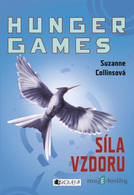 HUNGER GAMES – Síla vzdoru - Suzanne Collins HUNGER GAMES – Síla vzdoru - Suzanne Collins