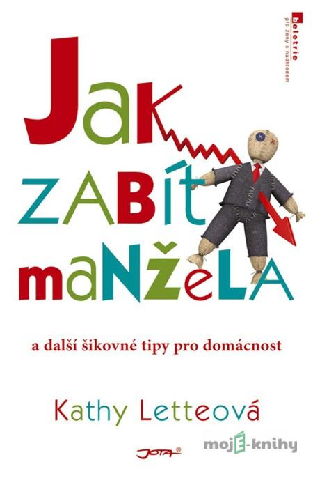Jak zabít manžela - Kathy Letteová Jak zabít manžela - Kathy Letteová