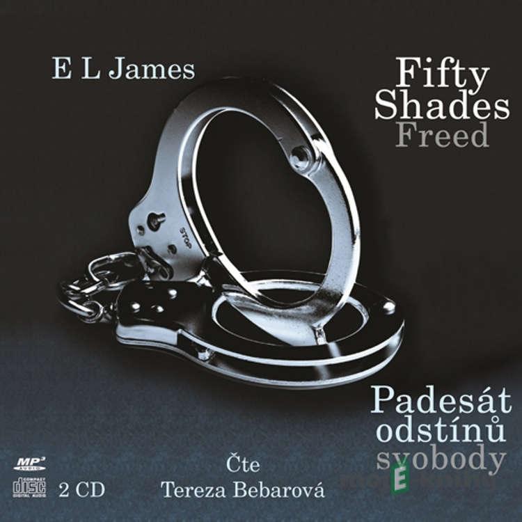 Fifty Shades Freed: Padesát odstínů svobody - E L James Fifty Shades Freed: Padesát odstínů svobody - E L James