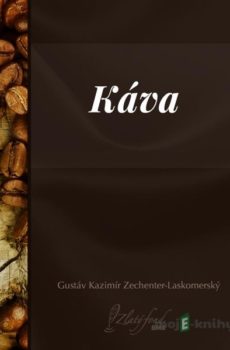 Káva - Gustáv Kazimír Zechenter-Laskomerský