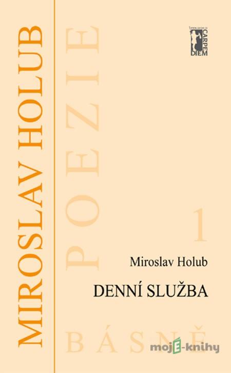 Denní služba - Miroslav Holub Denní služba - Miroslav Holub