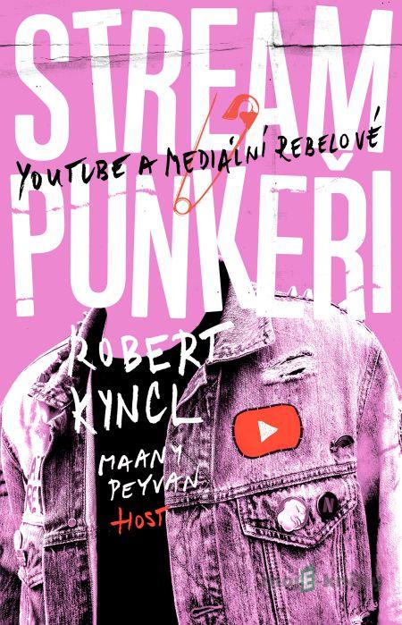 Streampunkeři - Maany Peyvan, Robert Kyncl Streampunkeři - Maany Peyvan, Robert Kyncl