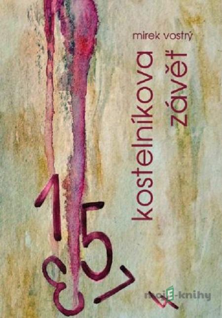 Kostelníkova závěť - Mirek Vostrý Kostelníkova závěť - Mirek Vostrý