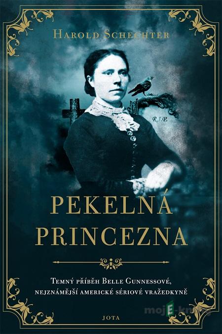 Pekelná princezna - Harold Schechter Pekelná princezna - Harold Schechter