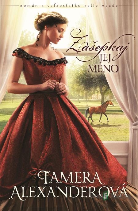 Zašepkaj jej meno - Tamera Alexander Zašepkaj jej meno - Tamera Alexander