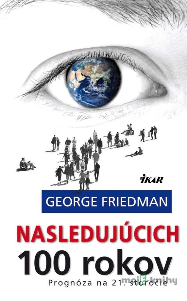 Nasledujúcich 100 rokov - George Friedman