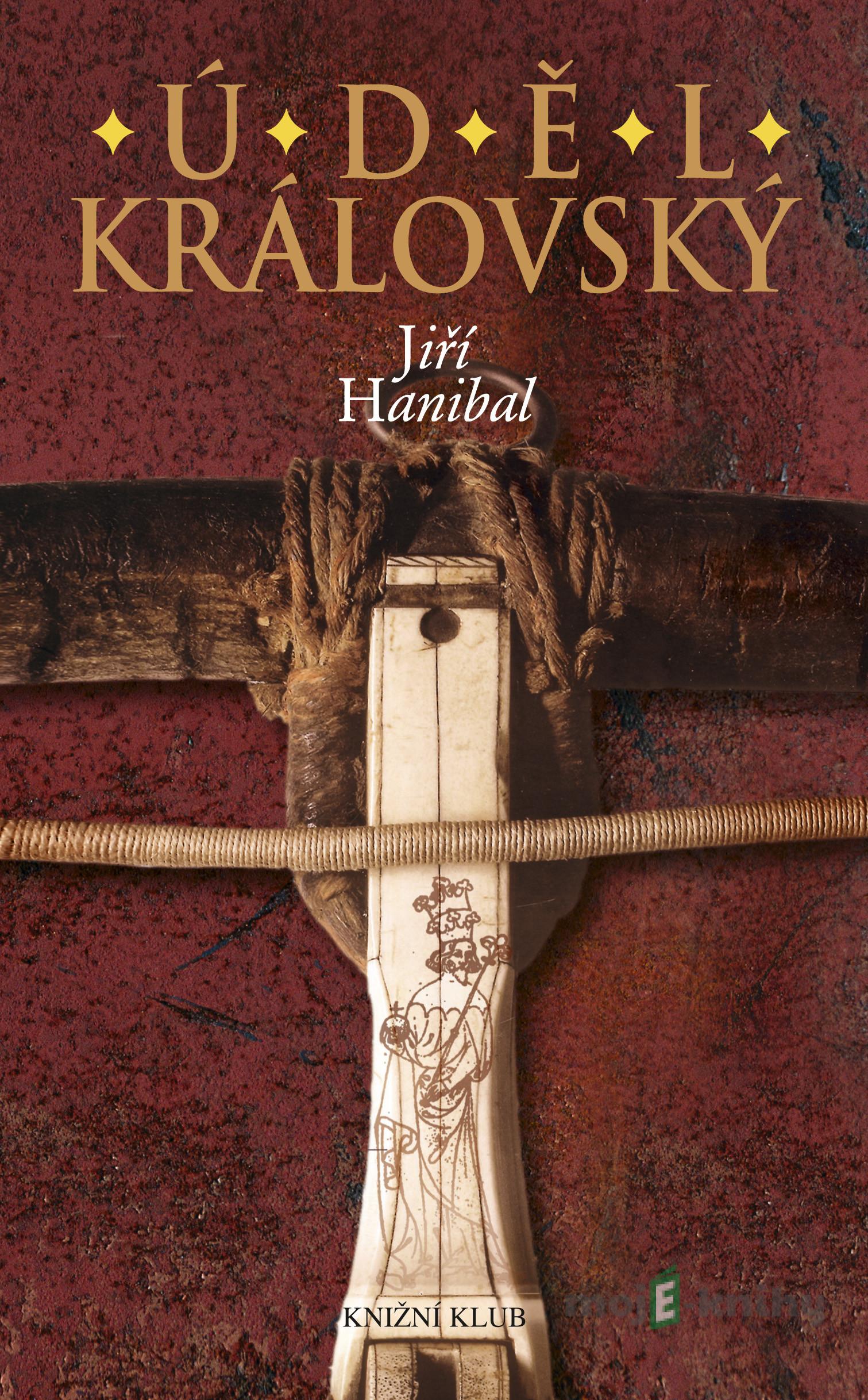 Úděl královský - Jiří Hanibal Úděl královský - Jiří Hanibal