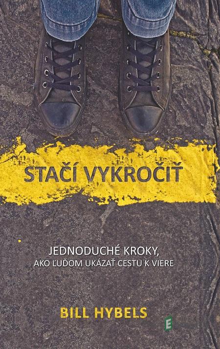 Stačí vykročiť - Bill Hybels Stačí vykročiť - Bill Hybels