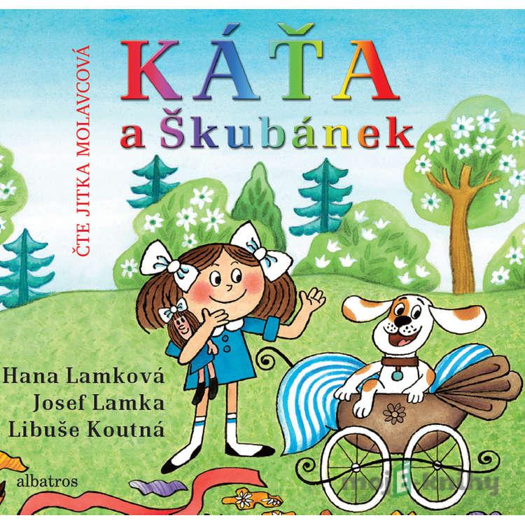 Káťa a Škubánek - Hana Lamková,Koutná Libuše,Lamka Josef Káťa a Škubánek - Hana Lamková,Koutná Libuše,Lamka Josef