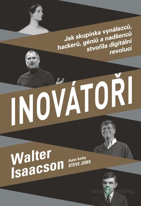 Inovátoři - Walter Isaacson Inovátoři - Walter Isaacson