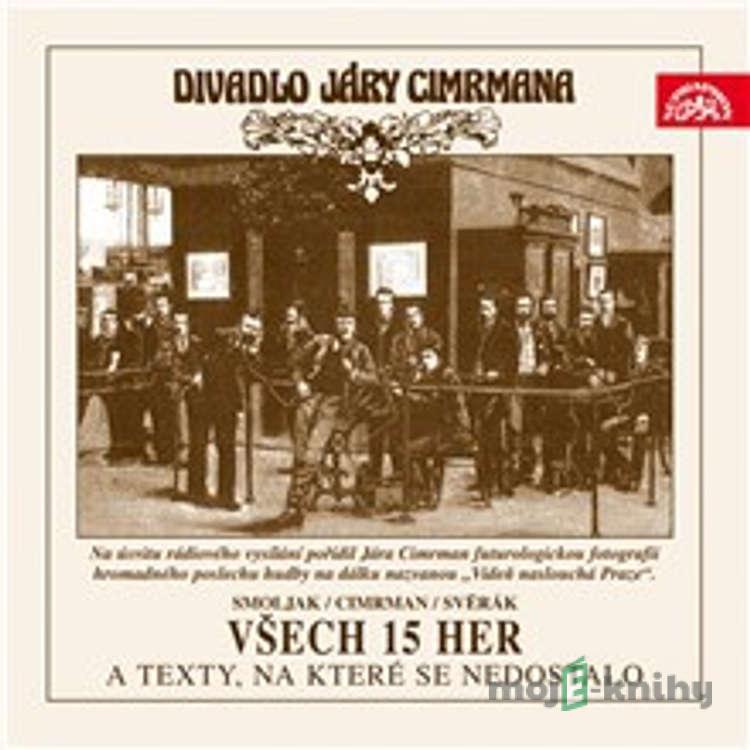 Divadlo Járy Cimrmana - Všech 15 her a texty, na které se nedostalo - Ladislav Smoljak,Zdeněk Svěrák,Jára Cimrman,Jiří Šebánek Divadlo Járy Cimrmana - Všech 15 her a texty, na které se nedostalo - Ladislav Smoljak,Zdeněk Svěrák,Jára Cimrman,Jiří Šebánek