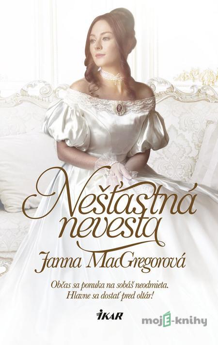 Nešťastná nevesta - Janna MacGregor Nešťastná nevesta - Janna MacGregor