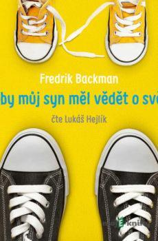 Co by můj syn měl vědět o světě - Fredrik Backman