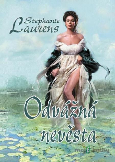 Odvážná nevěsta - Stephanie Laurens Odvážná nevěsta - Stephanie Laurens
