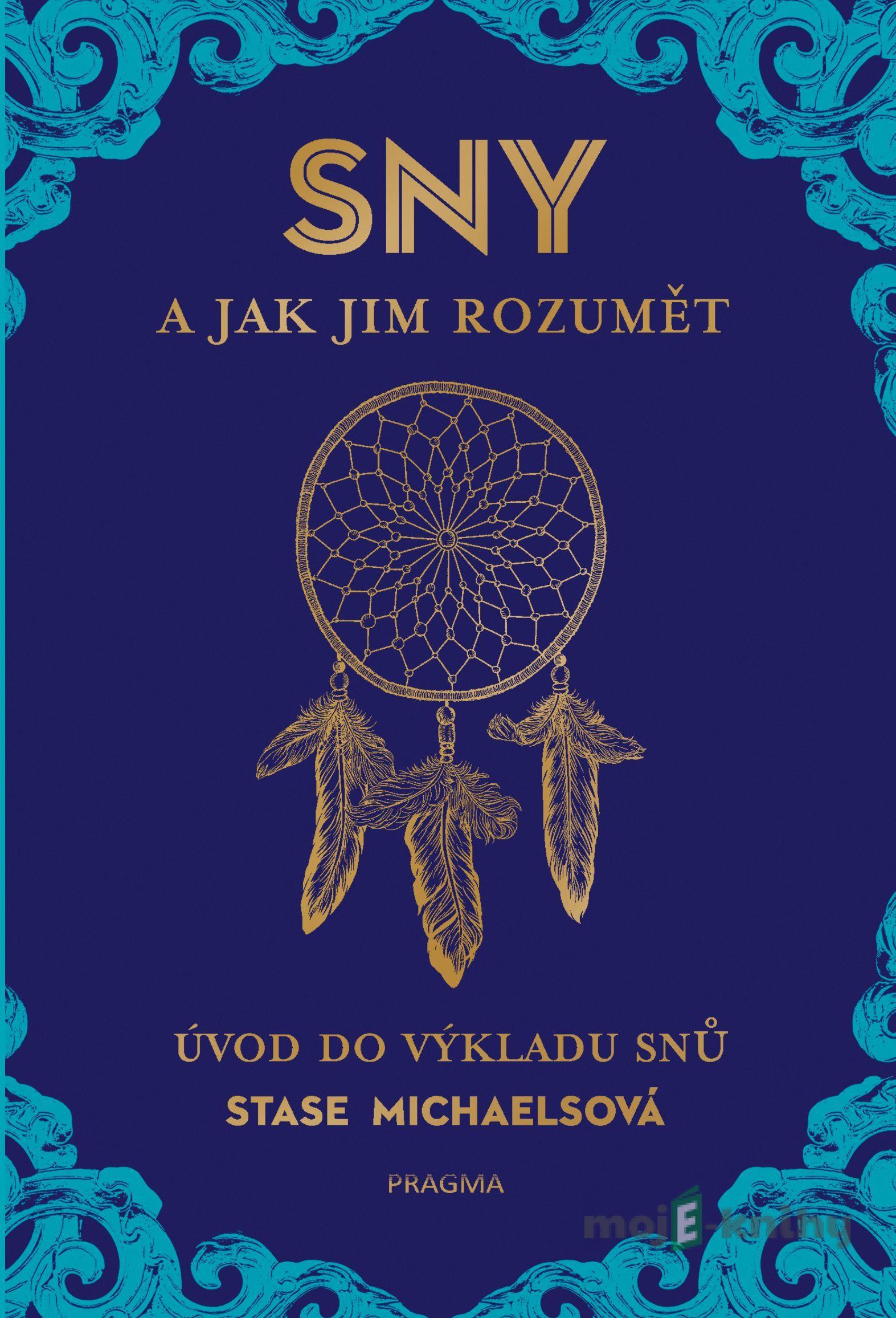 Sny a jak jim rozumět - Stase Michaels Sny a jak jim rozumět - Stase Michaels