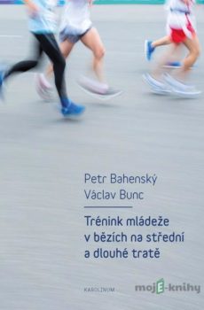 Trénink mládeže v bězích na střední a dlouhé tratě - Petr Bahenský, Václav Bunc