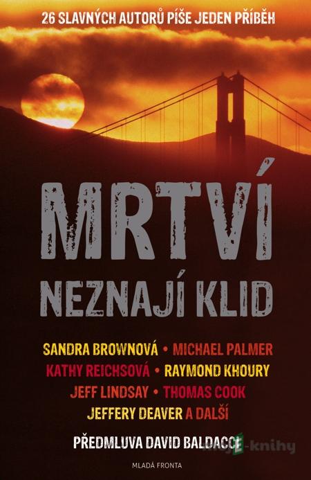 Mrtví neznají klid - kolektiv autorů Mrtví neznají klid - kolektiv autorů