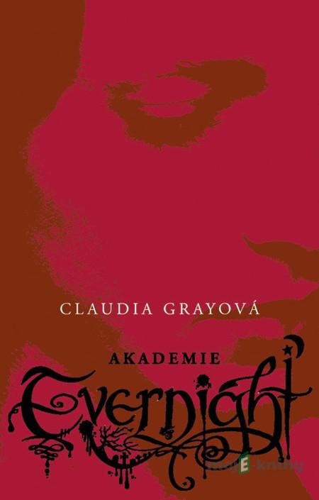 Akademie Evernight - Claudia Grayová Akademie Evernight - Claudia Grayová