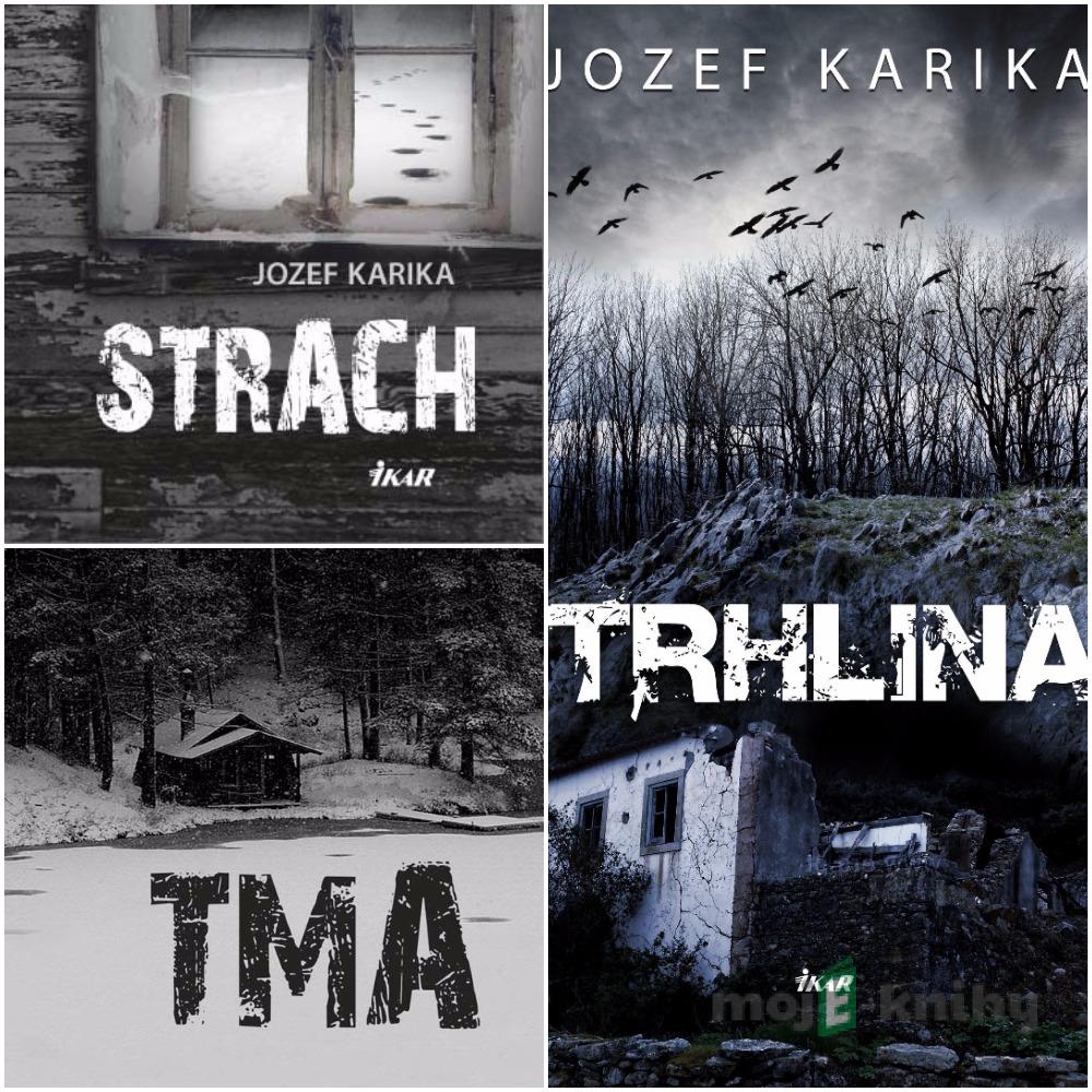 Strach + Tma + Trhlina - Jozef Karika Strach + Tma + Trhlina - Jozef Karika
