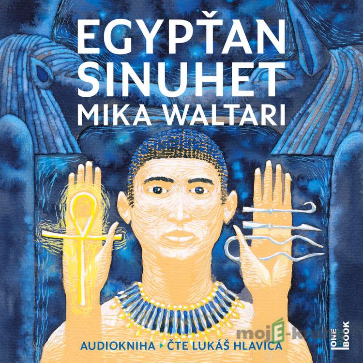Egypťan Sinuhet - Mika Waltari Egypťan Sinuhet - Mika Waltari