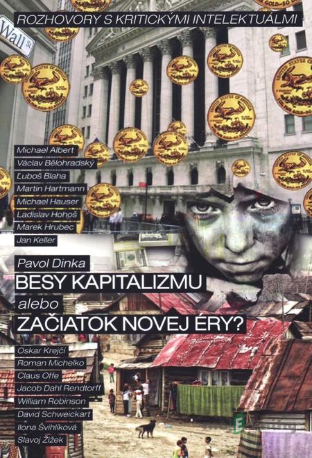 Besy kapitalizmu alebo začiatok novej éry? - Pavol Dinka Besy kapitalizmu alebo začiatok novej éry? - Pavol Dinka