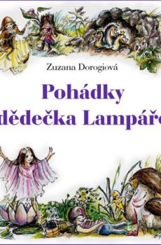 Pohádky dědečka Lampáře - Zuzana Dorogiová