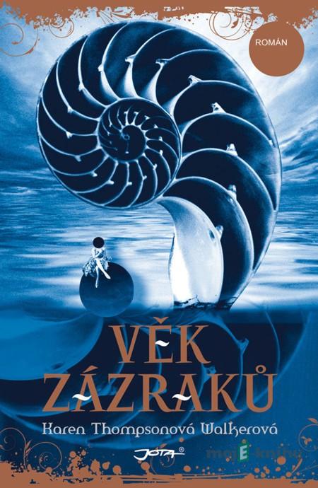 Věk zázraků - Karen Thompson Walkerová Věk zázraků - Karen Thompson Walkerová