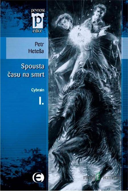 Spousta času na smrt – Cybrain I. - Petr Heteša Spousta času na smrt – Cybrain I. - Petr Heteša