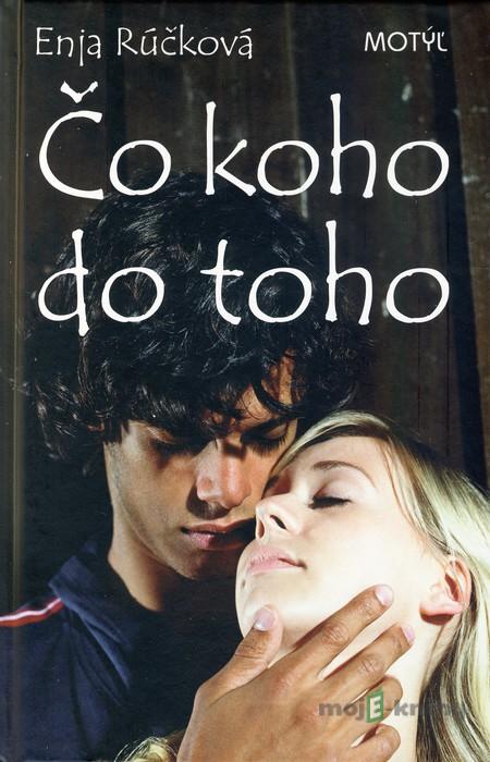 Čo koho do toho - Enja Rúčková Čo koho do toho - Enja Rúčková