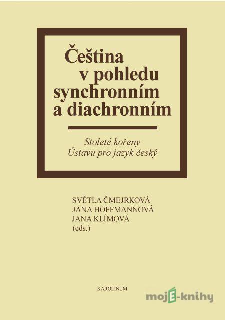 Čeština v pohledu synchronním a diachronním - Jana Hoffmannová Čeština v pohledu synchronním a diachronním - Jana Hoffmannová