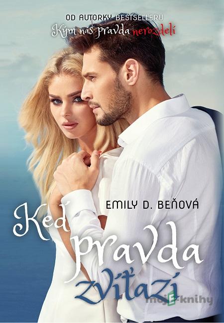 Keď pravda zvíťazí - Emily D. Beňová Keď pravda zvíťazí - Emily D. Beňová