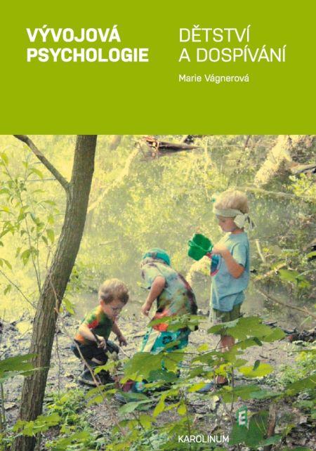 Vývojová psychologie - Marie Vágnerová Vývojová psychologie - Marie Vágnerová