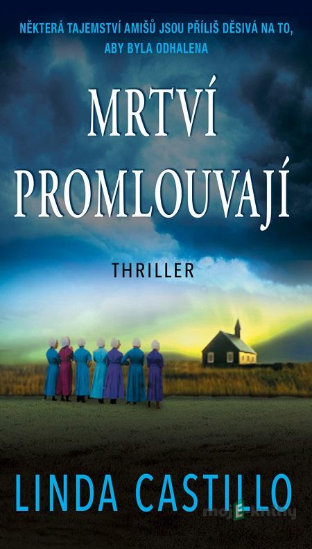 Mrtví promlouvají - Linda Castillo Mrtví promlouvají - Linda Castillo