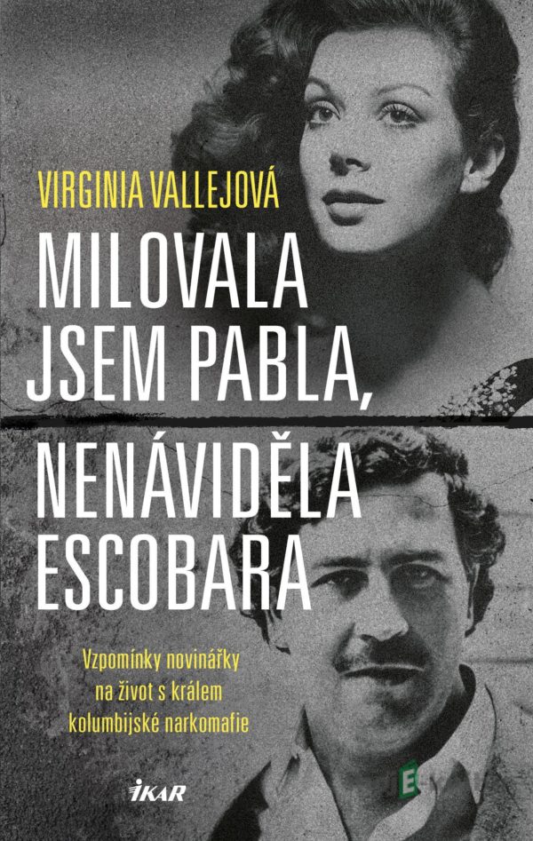 Milovala jsem Pabla, nenáviděla Escobara - Virginia Vallejo