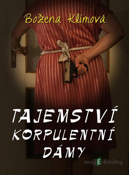Tajemství korpulentní dámy - Božena Klímová Tajemství korpulentní dámy - Božena Klímová