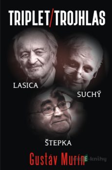 Triplet/Trojhlas: Lasica – Suchý – Štepka  - Gustáv Murín