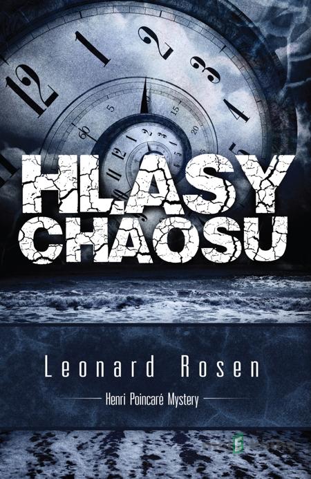 Hlasy chaosu - Leonard Rosen Hlasy chaosu - Leonard Rosen