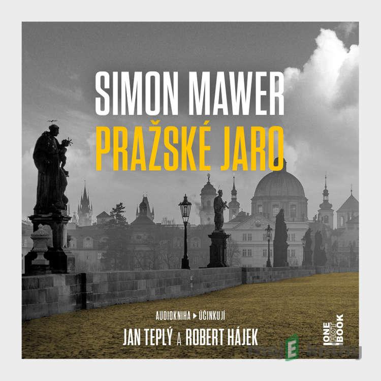 Pražské jaro - Simon Mawer Pražské jaro - Simon Mawer