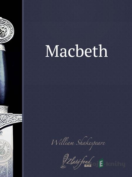 Macbeth - William Shakespeare Macbeth - William Shakespeare