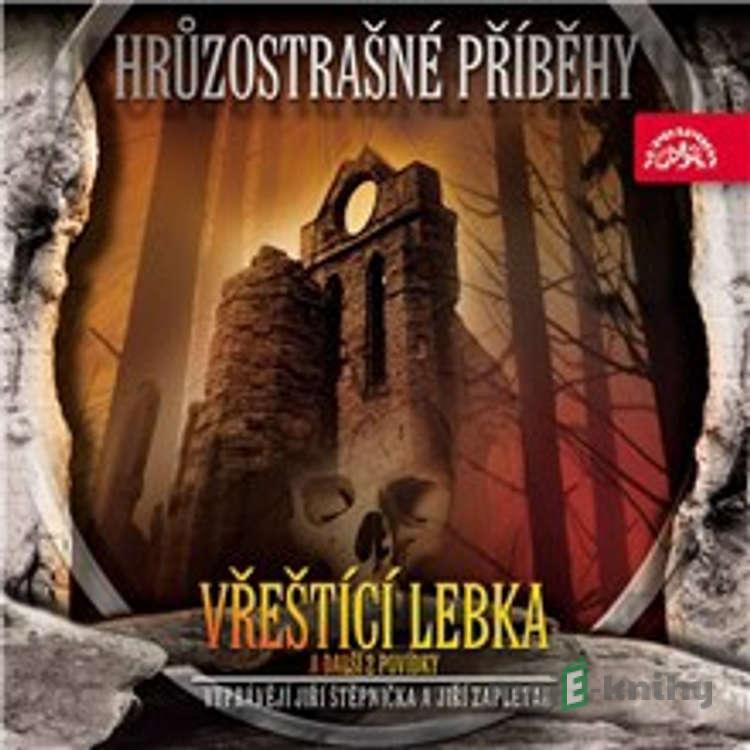 Hrůzostrašné příběhy - Vřeštící lebka - Arthur Conan Doyle,Francis Marion Crawford,Richard Middleton Hrůzostrašné příběhy - Vřeštící lebka - Arthur Conan Doyle,Francis Marion Crawford,Richard Middleton