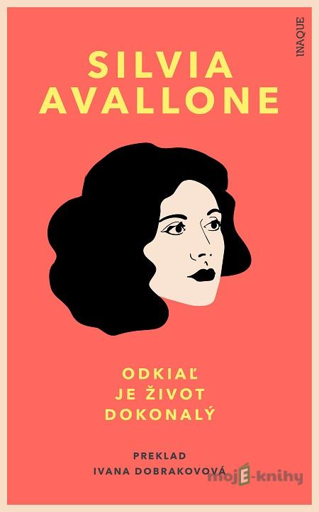 Odkiaľ je život dokonalý - Silvia Avallone Odkiaľ je život dokonalý - Silvia Avallone