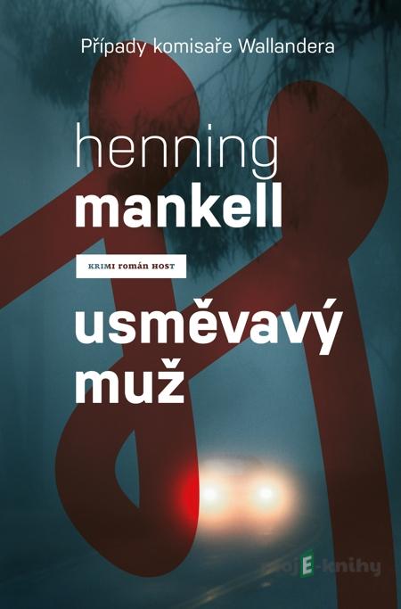 Usměvavý muž - Henning Mankell Usměvavý muž - Henning Mankell