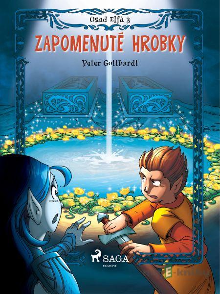 Osud Elfů 3: Zapomenuté hrobky - Peter Gotthardt Osud Elfů 3: Zapomenuté hrobky - Peter Gotthardt