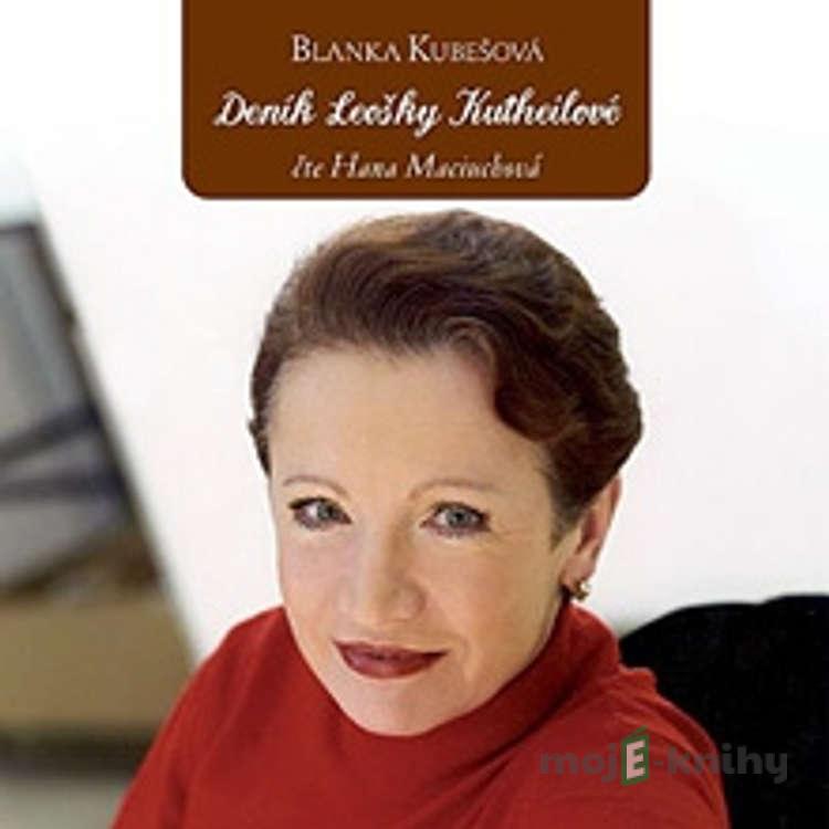 Deník Leošky Kutheilové - Blanka Kubešová Deník Leošky Kutheilové - Blanka Kubešová