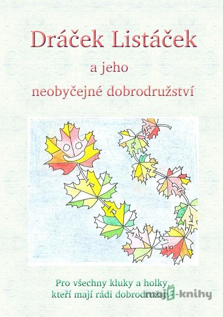 Dráček Listáček a jeho neobyčejné dobrodružství - Veronika Langerová Dráček Listáček a jeho neobyčejné dobrodružství - Veronika Langerová